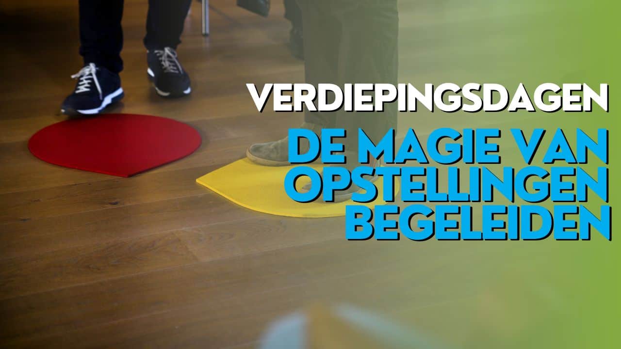 Verdiepingsdagen Opstellingen Begeleiden ⋆ Intuïtief Ondernemen